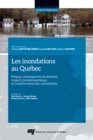 Image for Les inondations au Quebec: Risques, amenagement du territoire, impacts socioeconomiques et transformation des vulnerabilites
