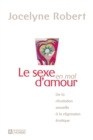 Image for Le Sexe En Mal D&#39;amour: De La Revolution Sexuelle a La Regression Erotique