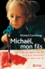 Image for Michael, Mon Fils: Tout Ce Que J&#39;ai Appris Avec Toi Me Permet Maintenant De Vivre Sans Toi