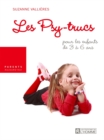 Image for Les Psy-Trucs: Pour Les Enfants De 3 a 6 Ans