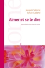 Image for Aimer Et Se Le Dire (NE): Apprendre a Aimer Dans La Duree