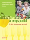 Image for Le Vegetarisme a Temps Partiel: Le Plaisir De Manger Sans Viande