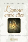 Image for L&#39;amour Entre Elles: Une Realite Meconnue