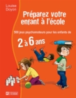 Image for Preparez Votre Enfant a L&#39;ecole: 500 Jeux Psychomoteur Pour Les Enfant De 2 a 6 Ans