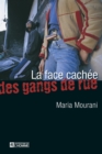 Image for La Face Cachee Des Gangs De Rues