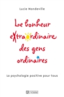Image for Le Bonheur Extraordinaire Des Gens Ordinaires