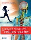 Image for Le Pouvoir Insoupconne Des Cellules Souches