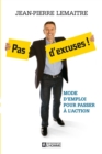Image for Pas D&#39;excuses !: Mode D&#39;emploi Pour Passer a L&#39;action