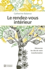 Image for Le Rendez-Vous Interieur: Decouvrez Les Cles De Votre Transformation