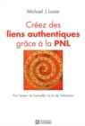 Image for Creez Des Liens Authentiques Grace a La PNL
