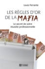 Image for Les Regles D&#39;or De La Mafia: Le Secret De Votre Reussite Professionnelle