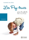 Image for Devenir parent: Les psy-trucs pour les enfants de 0 a 3 ans