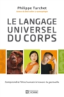 Image for Le Langage Universel Du Corps: Comprendre L&#39;etre Humain a Travers La Gestuelle