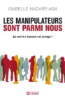 Image for Les Manipulateurs Sont Parmi Nous: Qui Sont-Ils ? Comment S&#39;en Proteger?