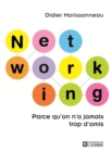 Image for Networking: Parce Qu&#39;on N&#39;a Jamais Trop D&#39;amis