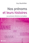 Image for Nos Prenoms Et Leurs Histoires - Tome 2: Les Prenoms Feminins Du Quebec