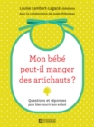 Image for Mon Bebe Peut-Il Manger Des Artichauts?: Questions Et Reponses Pour Bien Nourrir Son Enfant