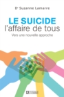 Image for Le Suicide, L&#39;affaire De Tous: Vers Une Nouvelle Approche