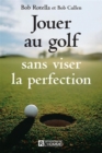 Image for Jouer Au Golf Sans Viser La Perfection