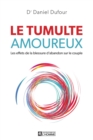 Image for Le Tumulte Amoureux: Les Effets De La Blessure D&#39;abandon Sur Le Couple