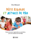 Image for Defis Rigolos Et Astuces De Pro: Petits Jeux Pour Apprendre Au Quotidien, Pour Les Enfants De 4 a 6 Ans