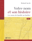 Image for Votre Nom Et Son Histoire - Tome 2: Les Noms De Famille Au Quebec