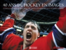 Image for 40 Ans De Hockey En Images