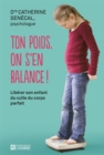 Image for Ton Poids, on S&#39;en Balance!: Liberer Son Enfant Du Culte Du Corps Parfait