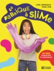 Image for La Fabrique a Slime: 100 Idees Visqueuses Et Inratables