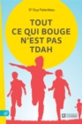 Image for Tout Ce Qui Bouge N&#39;est Pas TDAH