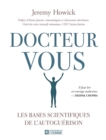 Image for Docteur Vous: Les Bases Scientifiques De L&#39;autoguerison
