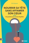 Image for Nourrir Sa Tete Sans Affamer Son Coeur: Six Questions Pour Trouver L&#39;equilibre