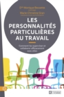 Image for Les Personnalites Particulieres Au Travail: Comment Les Superviser Et Colaborer Efficacement Avec Elles