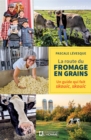 Image for La route du fromage en grains: Un guide qui fait skouic, skouic