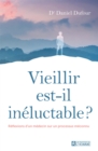 Image for Vieillir Est-Il Ineluctable ?: Reflexions D&#39;un Medecin Sur Un Processus Meconnu