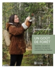 Image for Un Gout De Foret: Identifier, Recolter Et Regenerer Les Plantes Comestibles Du Quebec
