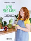Image for Defis Zero Gaspi: Techniques Et Canevas Pour Reduire Le Gaspillage Alimentaire