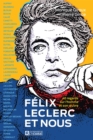 Image for Felix Leclerc et nous: 40 regards sur l&#39;homme et son A uvre