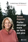 Image for Anne Gauvin, Parler Derange Mais Se Taire Est Pire