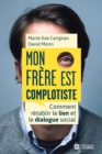 Image for Mon frere est complotiste: Comment retablir le lien et le dialogue social