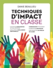 Image for Techniques d&#39;&#39;impact en classe: Un indispensable pour tous les enseignants