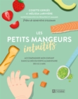 Image for Les petits mangeurs intuitifs: Accompagner mon enfant dans sa decouverte alimentaire de 0 a 2 ans