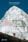 Image for Nous sommes des montagnes: Une alpiniste a l&#39;assaut des plus hauts sommets du monde