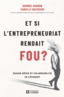 Image for Et si l&#39;&#39;entrepreneuriat rendait fou ?: Quand genie et vulnerabilite se cotoient