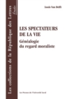 Image for Les Spectateurs De La Vie: Genealogie Du Regard Moraliste.