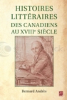 Image for Histoires litteraires des Canadiens au XVIIIe siecle.