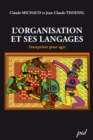 Image for L&#39;organisation Et Ses Langages : Interpreter Pour Agir
