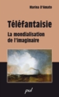 Image for Telefantaisie : La mondialisation de l&#39;imaginaire.
