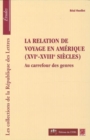 Image for La relation de voyage en Amerique ( XVIe-XVIIe siecles)