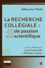 Image for La recherche collegiale : 40 ans de passion scientifique.